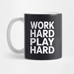 Work hard play hard Mug